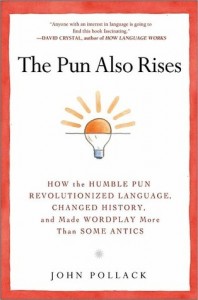 The Pun Also Rises by John Pollack