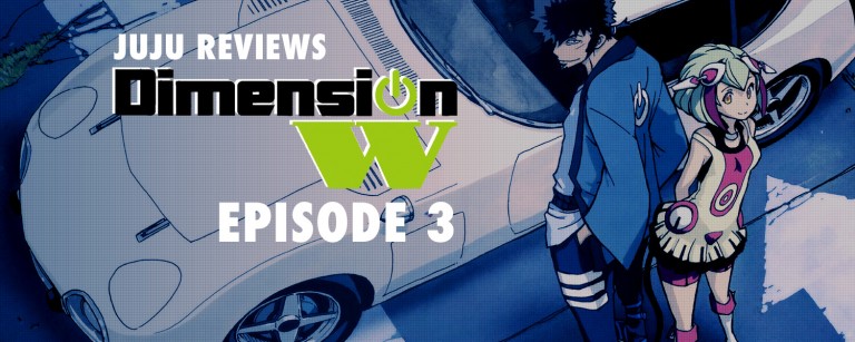 Yatta-Tachi Reviews: Dimension W Episode 3
