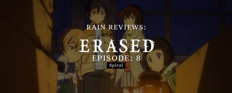 ERASED episode 8 Review (Spiral)