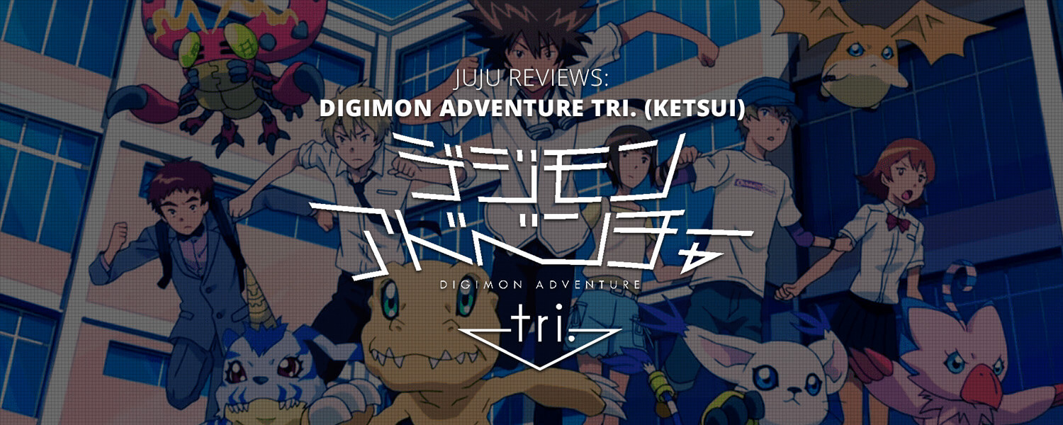 Digimon Adventure tri. Ketsui Anime Review