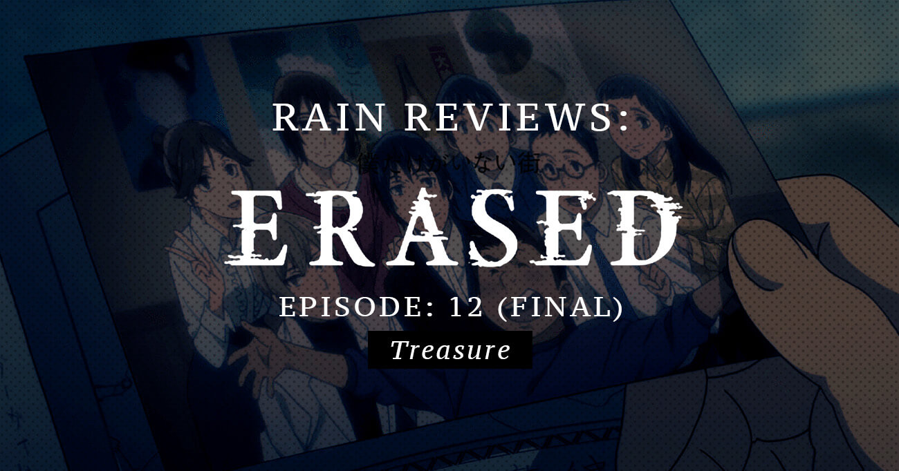 ERASED Episode 12 Review (Treasure) » Yatta-Tachi