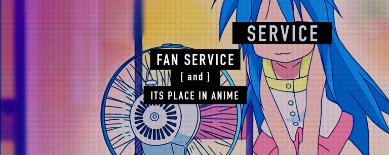 Fan Service, get it?!
