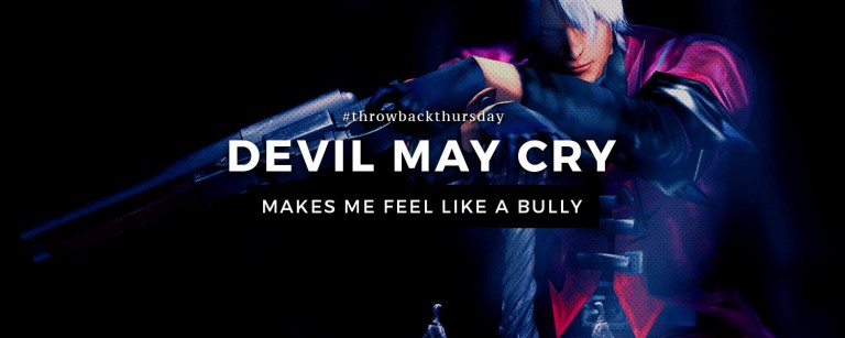 TBT - Devil May Cry Makes Me Feel Like a Bully