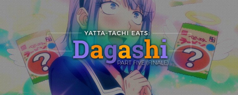 Yatta-Tachi Eats: Dagashi - Part Five (Finale)