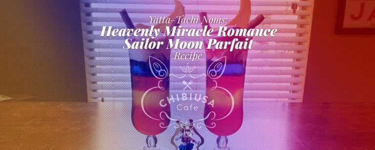 Yatta-Tachi Noms: Sailor Moon Parfait