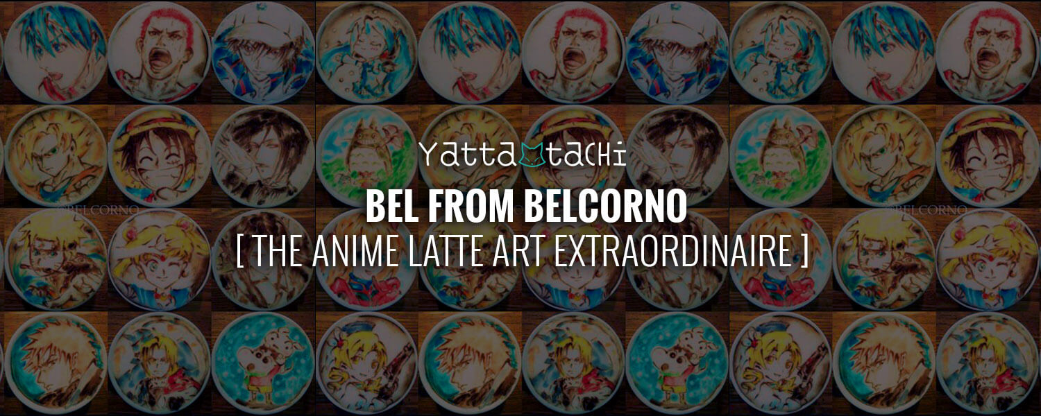 Bel from Belcorno ~ The Anime Latte Art Extraordinaire
