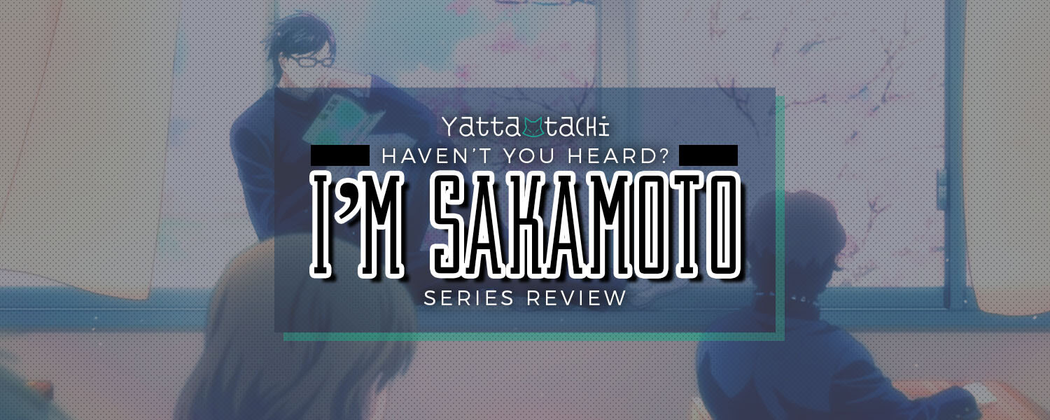 Haven't You Heard? I'm Sakamoto Series Review