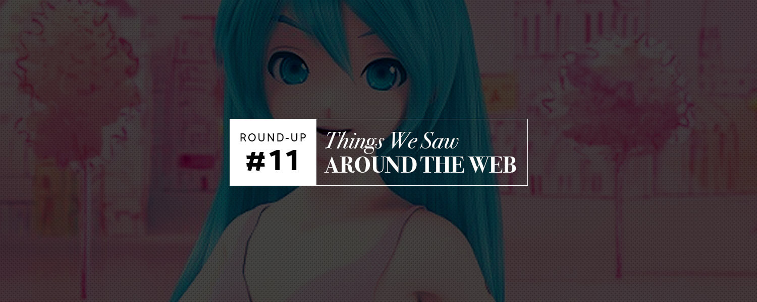 Things We Saw Around The Web #11