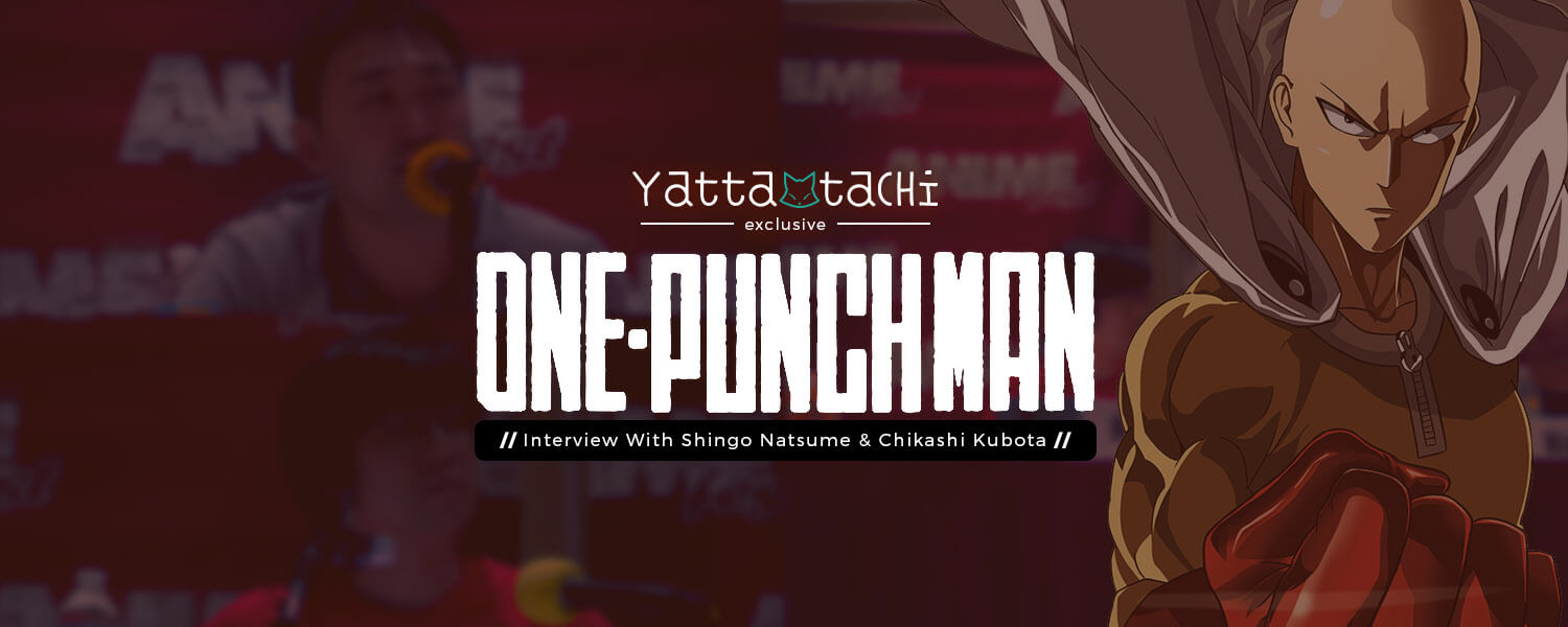Industry Interview: One-Punch Man's Shingo Natsume & Chikashi Kubota |  Yatta-Tachi