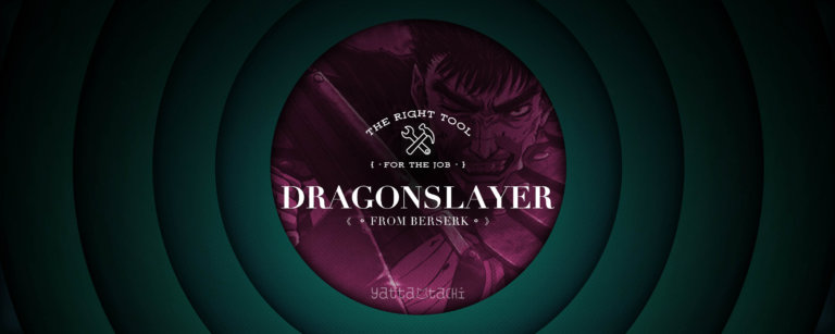 The Right Tool for the Job: Dragonslayer (Berserk) Cover Photo