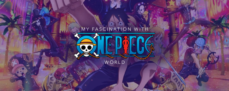 My Fascination With One Piece’s World