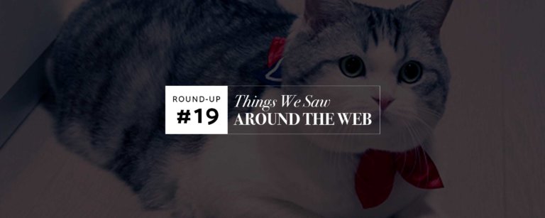 Things We Saw Around The Web #19