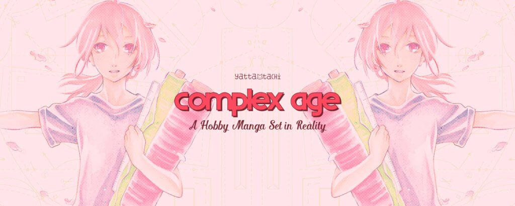 Complex Age: A Hobby Manga Set in Reality | Yatta-Tachi