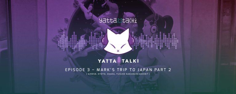 Yatta-Talki Podcast Episode 3 – Mark’s Trip to Japan Part 2