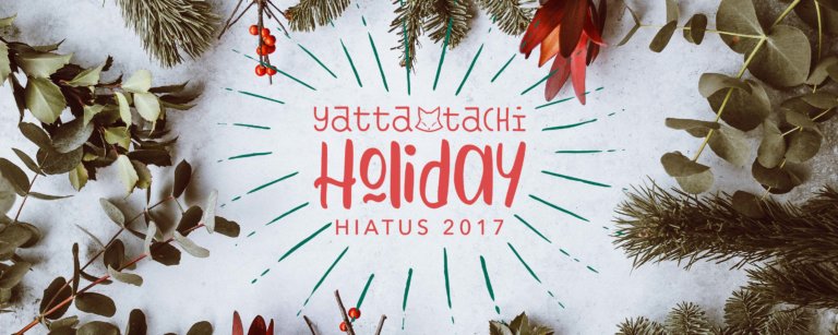 Yatta-Tachi 2017 Holiday Hiatus