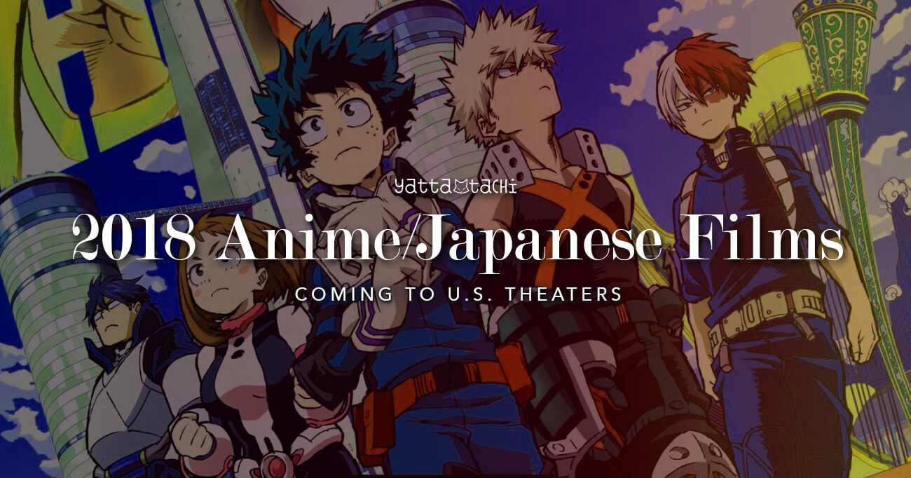 2018 Anime/Japanese Films Coming to U.S. Theaters » Yatta-Tachi