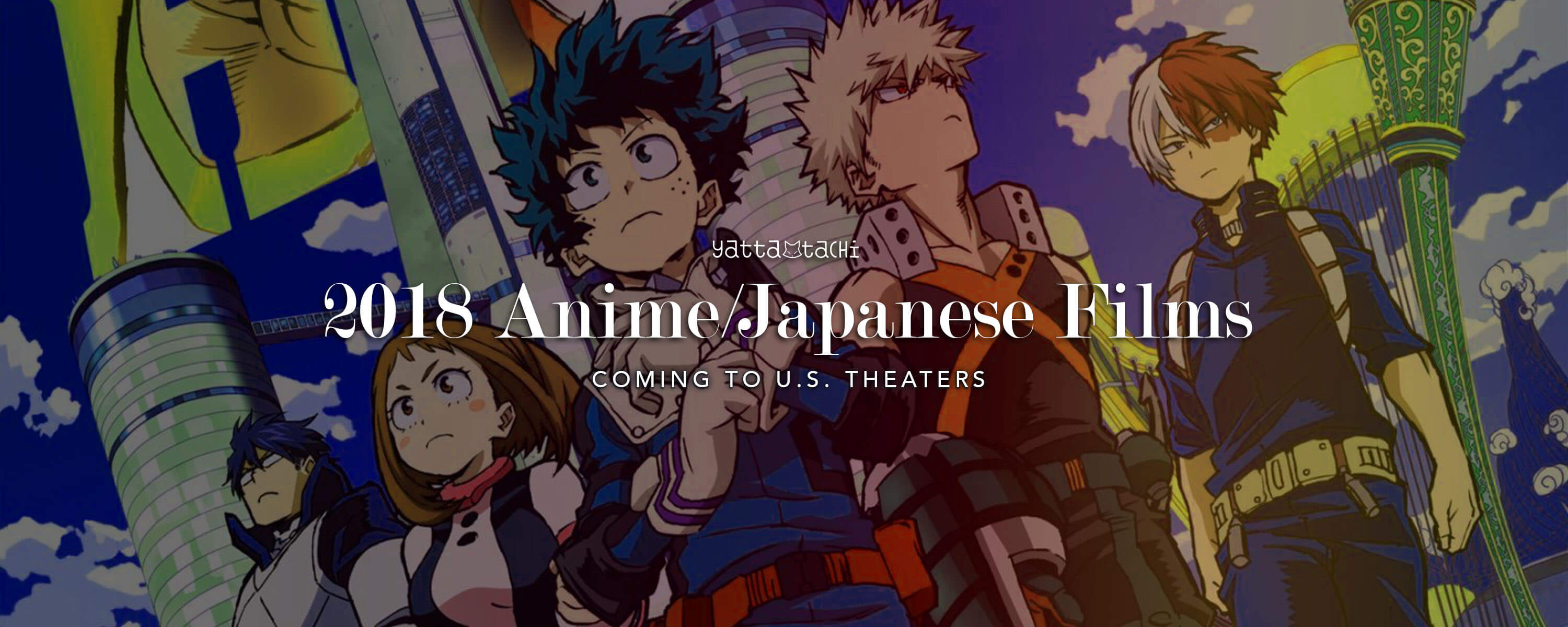 2018 Anime/Japanese Films Coming to U.S. Theaters » Yatta-Tachi