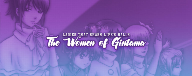 Ladies That Smash Life's Balls - The Women of Gintama