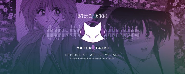 Yatta-Talki Podcast Episode 5 - Artist Vs. Art