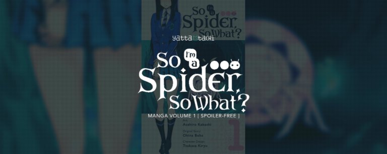 So I'm a Spider, So What? Vol. 1 Manga Review [Spoiler-Free]