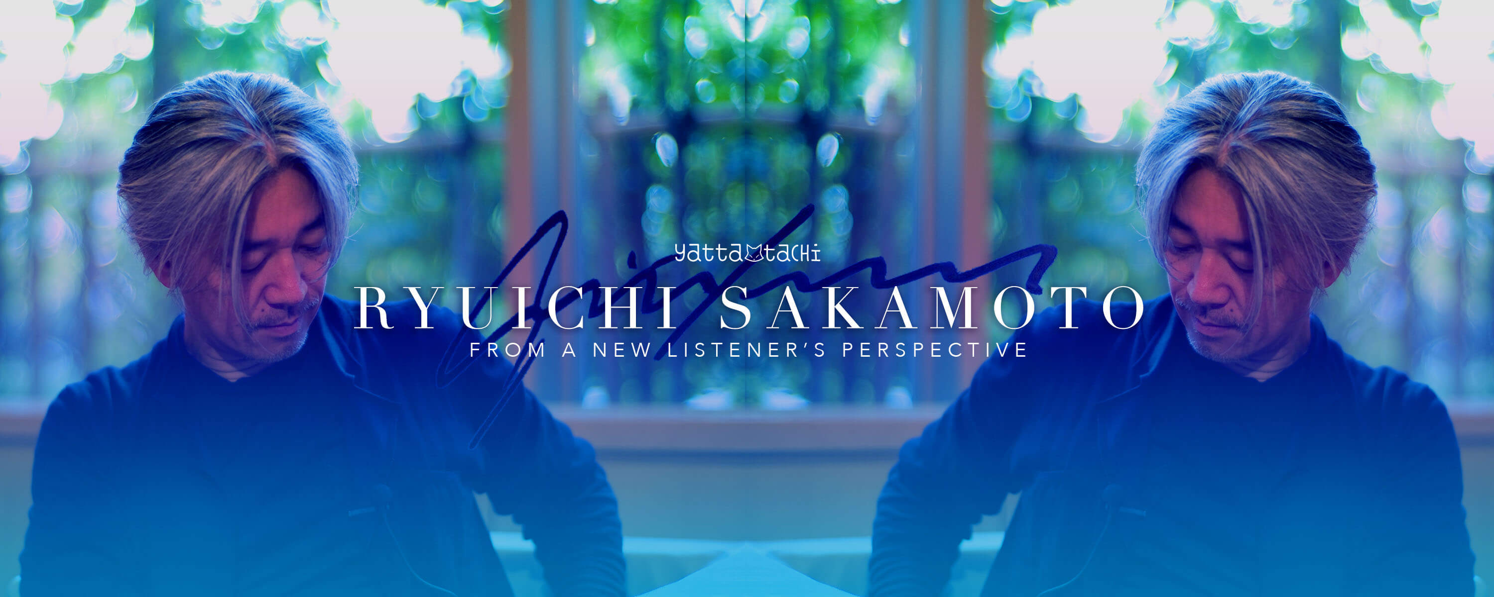 Ryuichi Sakamoto: From a New Listener's Perspective