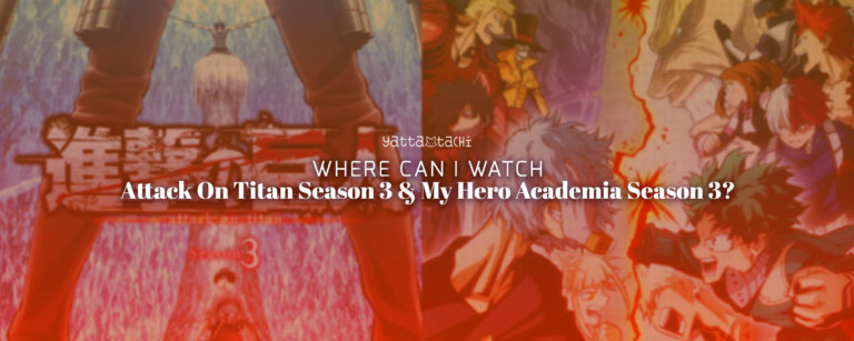Where can I watch Attack On Titan Season 3 & My Hero Academia Season 3?