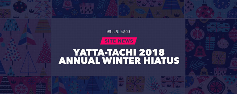 Yatta-Tachi Winter 2018 Annual Winter Hiatus