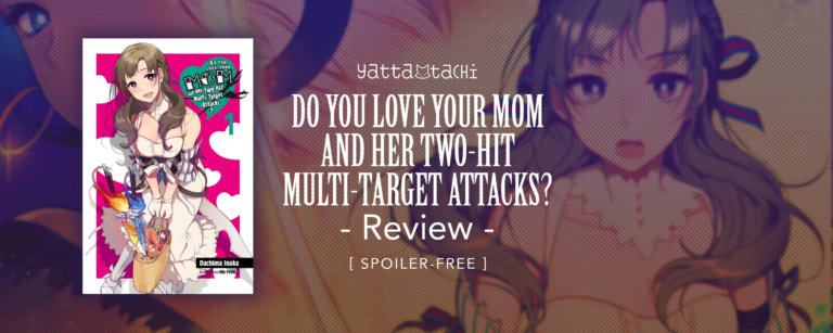 Do You Love Your Mom and Her Two-Hit Multi-Target Attacks? Vol. 1 Review [ Spoiler-Free ]