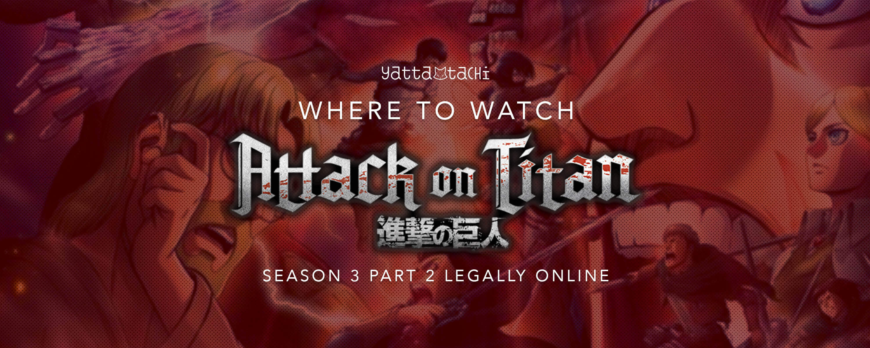 Where To Watch Attack On Titan Season 3 Part 2 Yatta Tachi Discover watches you've never seen before. where to watch attack on titan season 3