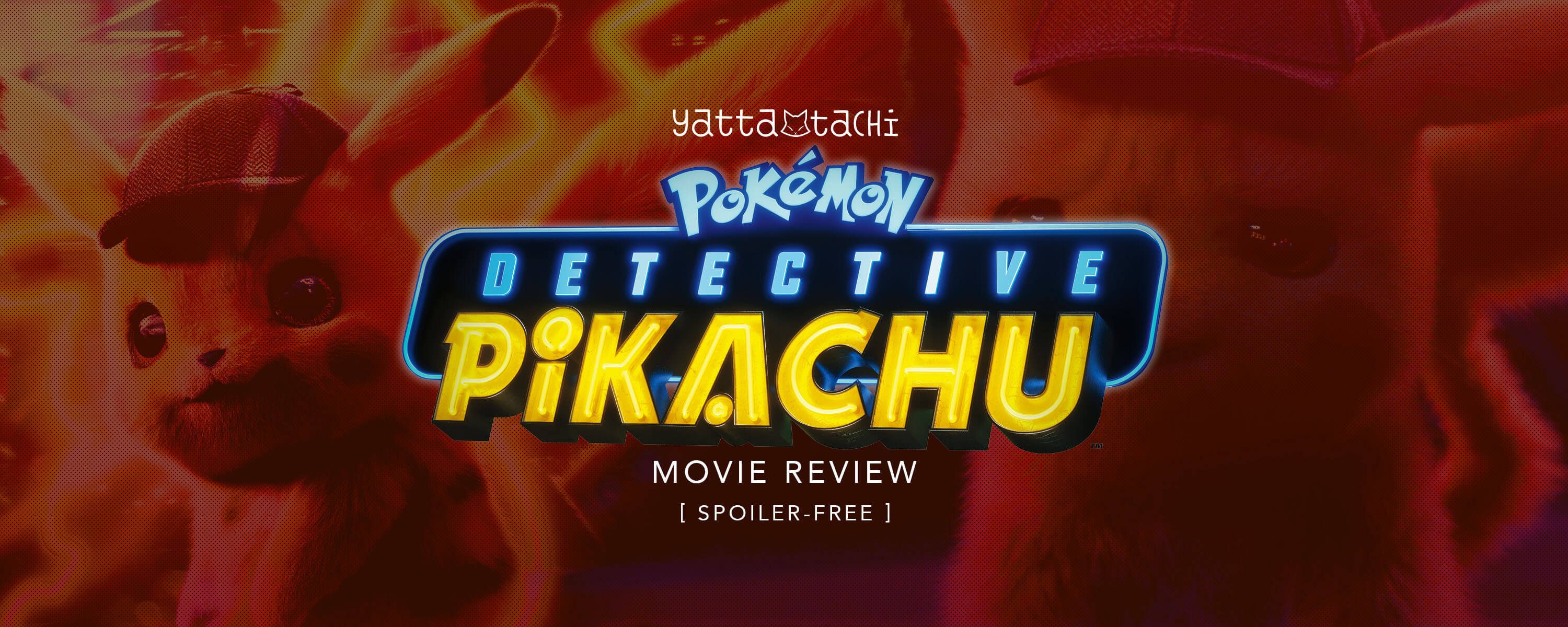 Pokémon Detective Pikachu Review Spoiler Free Yatta Tachi
