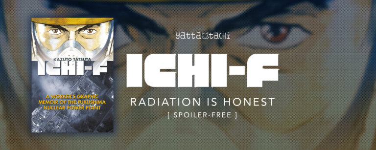 Ichi-F: Radiation Is Honest [ Spoiler-Free ]