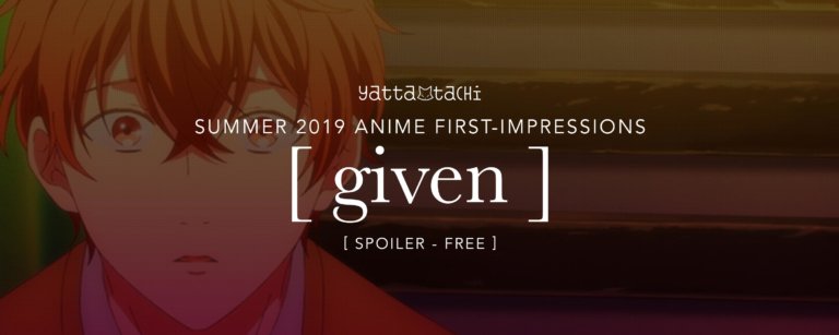 Summer 2019 Anime First Impressions – given