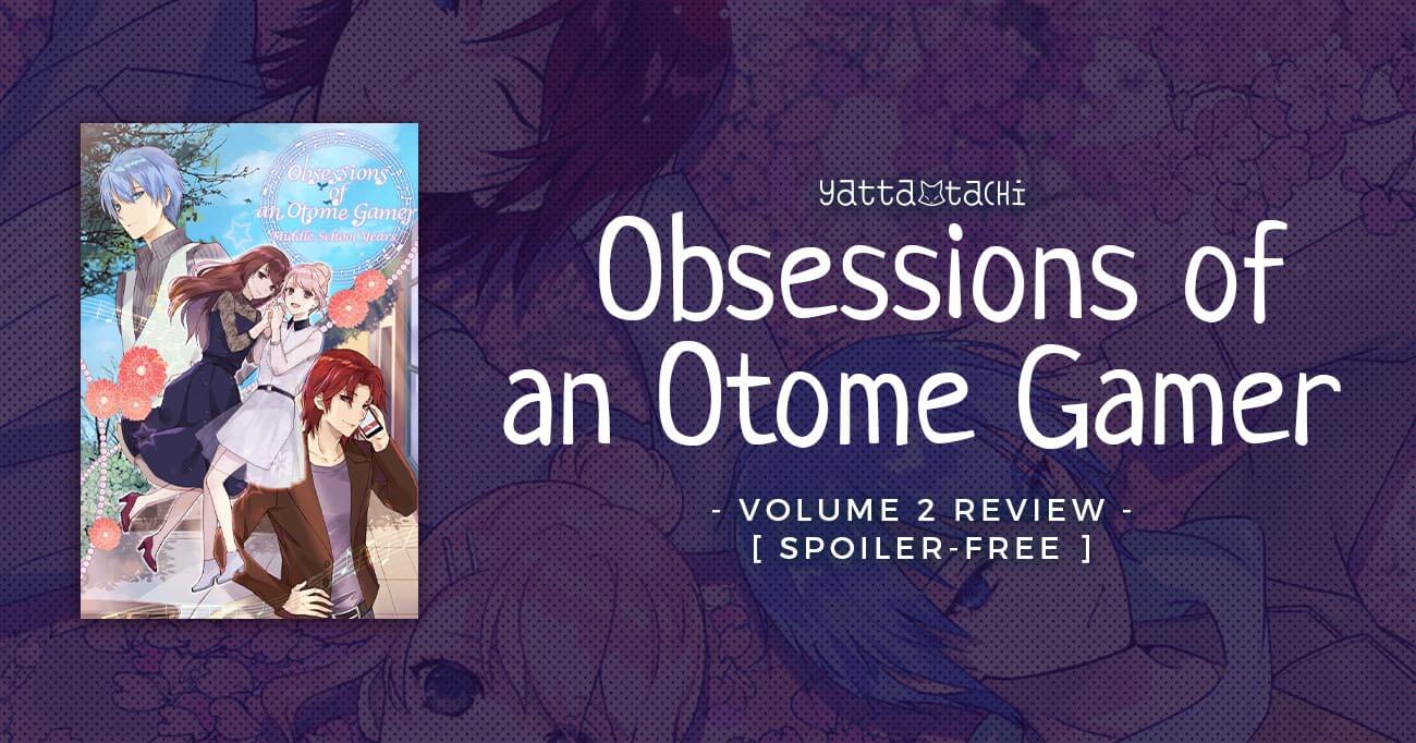 Obsessions of an Otome Gamer Vol. 2 Review [Spoiler-Free] | Yatta-Tachi