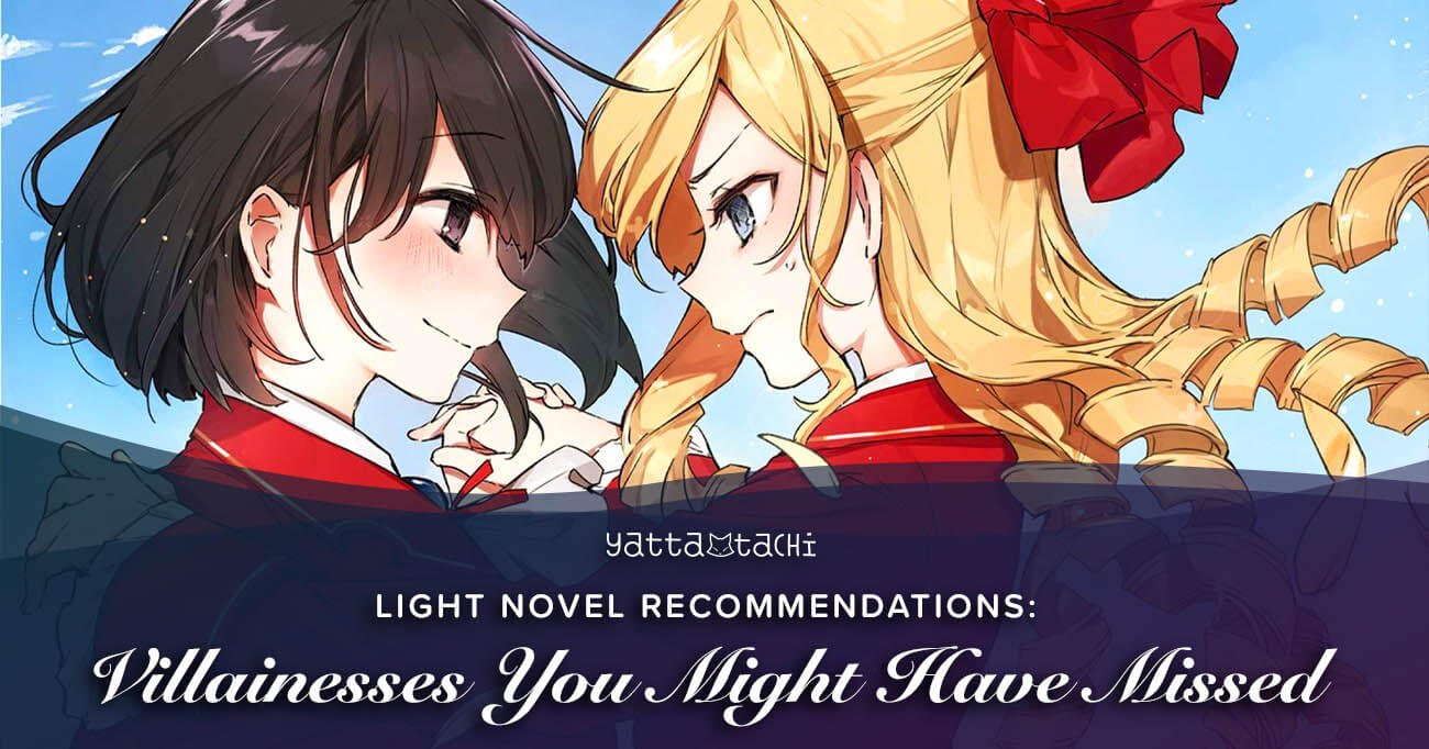 Light Novel Recommendations Villainesses You Might Have Missed Yatta Tachi