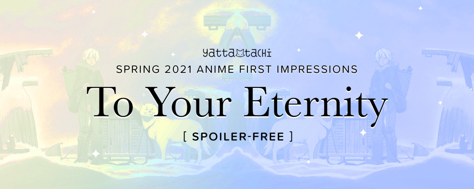 To Your Eternity Spring 2021 Anime First Impressions (SpoilerFree