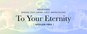 To Your Eternity - Episode 1 [First Impressions