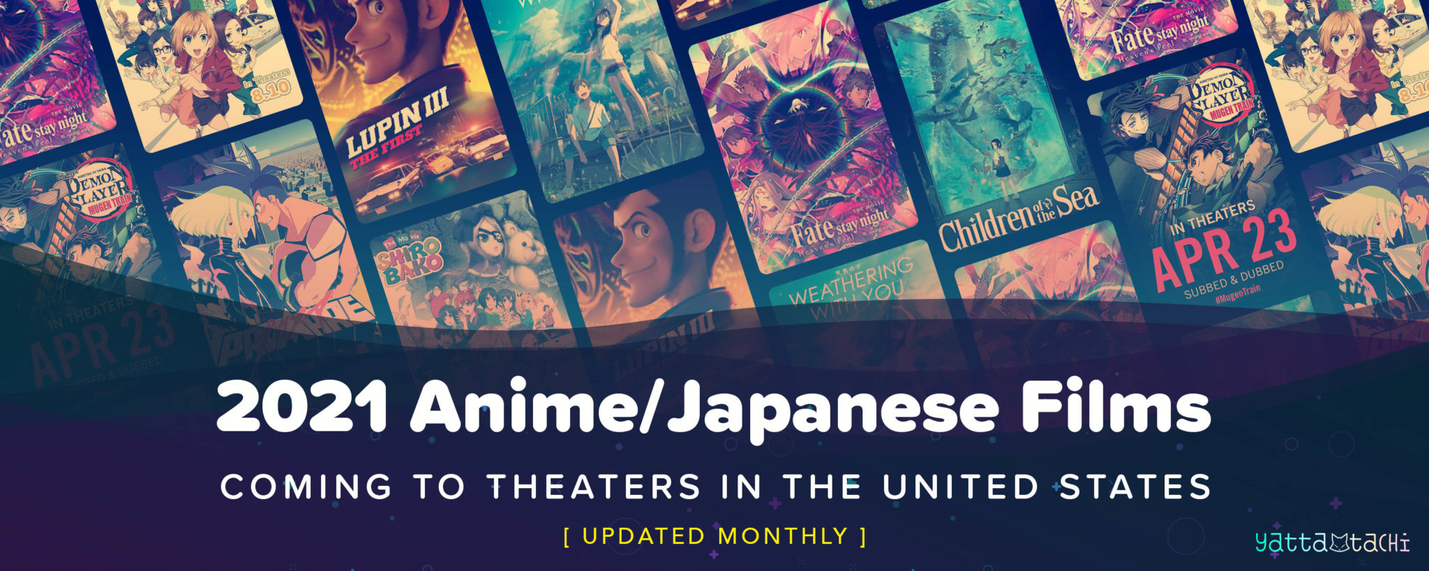 2021 Anime / Japanese Films Coming to U.S. Theaters YattaTachi