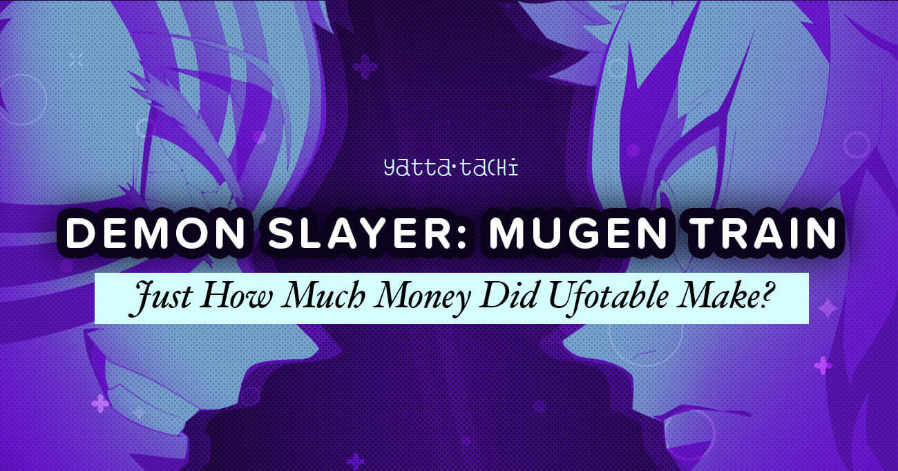 Demon Slayer: Mugen Train - Just How Much Money Did Ufotable Make