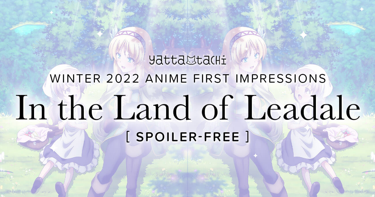 Winter 2022 Impressions: Leadale no Daichi nite, Hakozume: Kouban