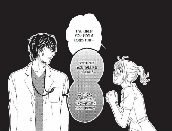 Nanase sees Tendo, clasps her hands together and says, "I've liked you for a long time-" Tendo responds with, "What are you talking about? Is there something wrong with your head?"