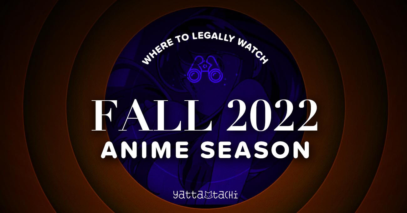 The J-List Fall 2022 Anime Guide! What Will We Be Watching?