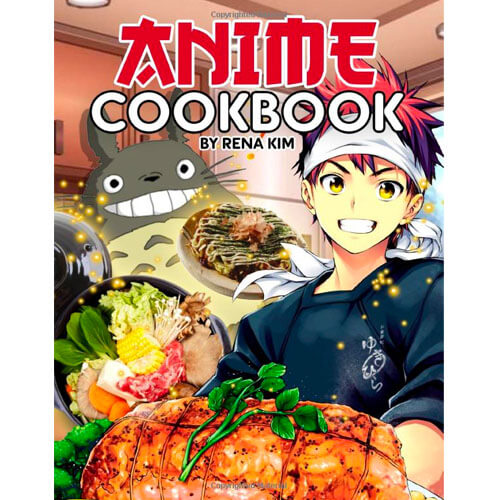 La cuisine des anime : réalisez les recettes préférées de vos héros !