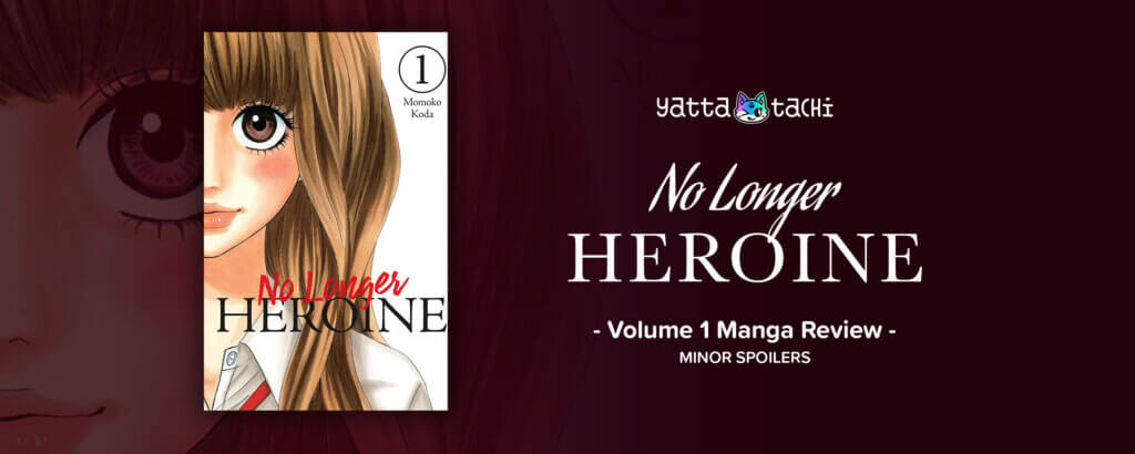 Momoko Koda’s second published series, No Longer Heroine, is an