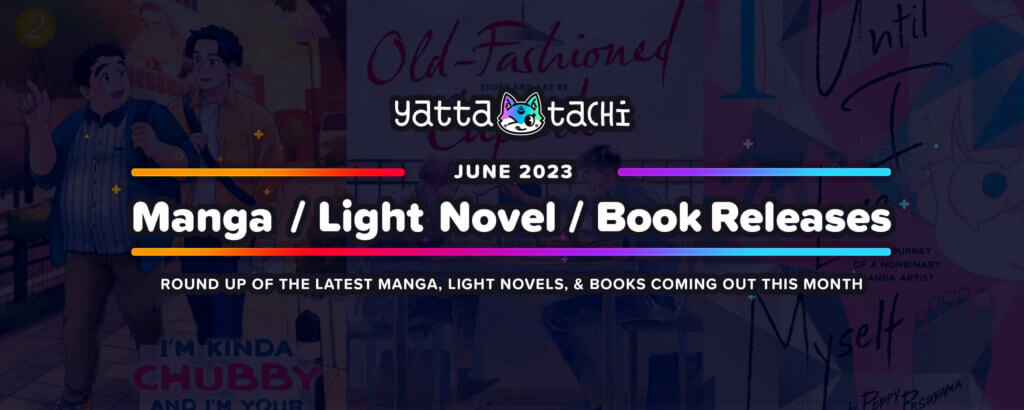 June 2023 Manga / Light Novel / Book Releases | Yatta-Tachi