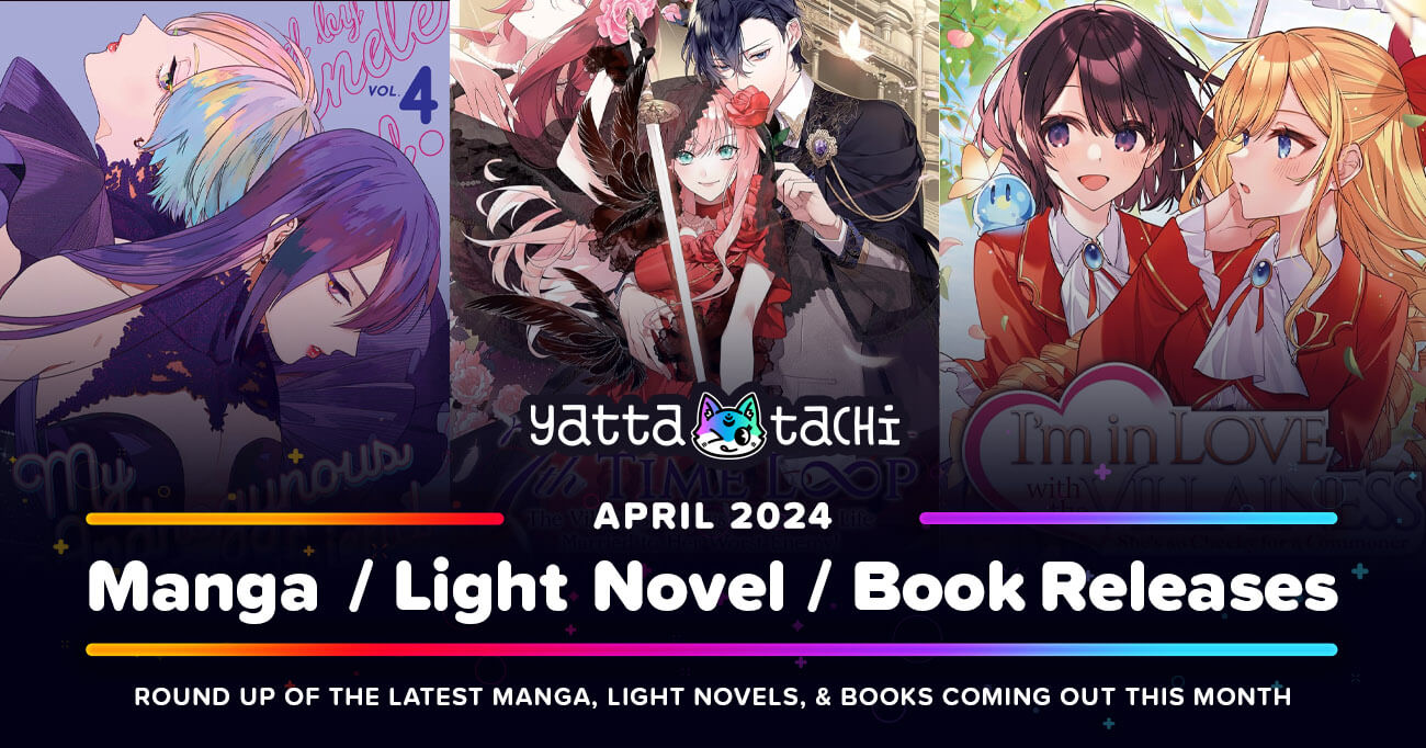 April 2024 Manga / Light Novel / Book Releases | Yatta-Tachi