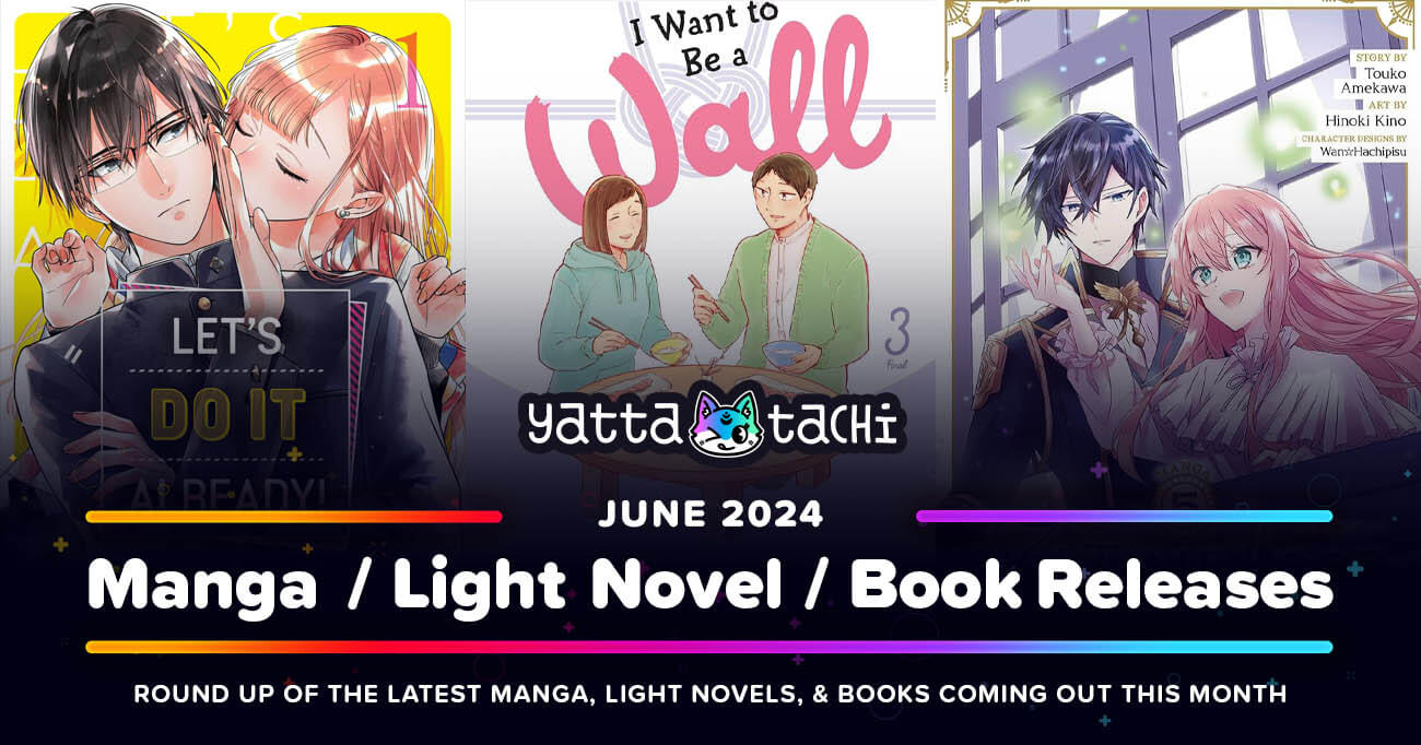 June 2024 Manga  Light Novel  Book Releases | Yatta-Tachi