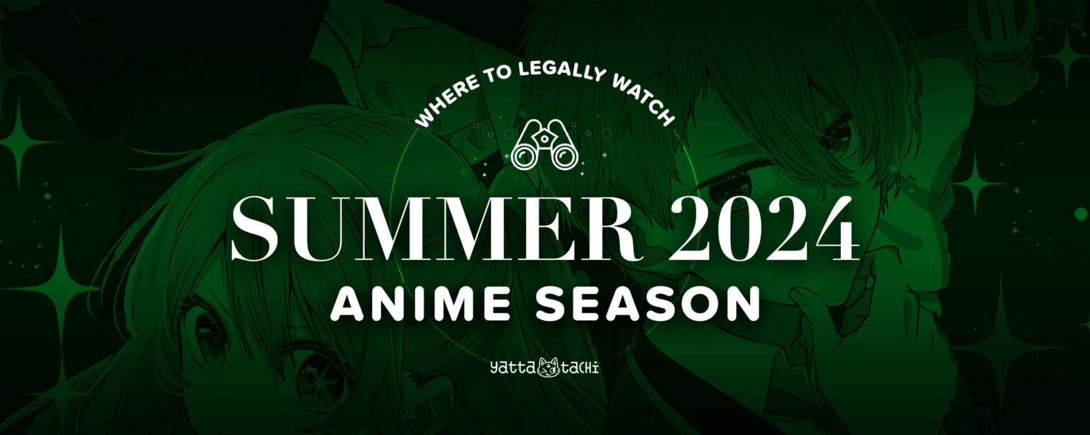 Summer 2024 Anime & Where to Watch Them Online Legally | Yatta-Tachi