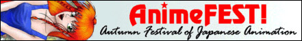 A banner with an anime girl that reads: AnimeFest! Autumn Festival of Japanese Animation