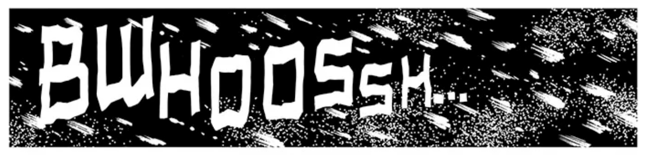 A single, horizontal panel from Search and Destroy. A snowstorm is raging in the background, and the sound effect “BWOOSSH…” stretches across the panel with blocky, wobbly, white lettering.