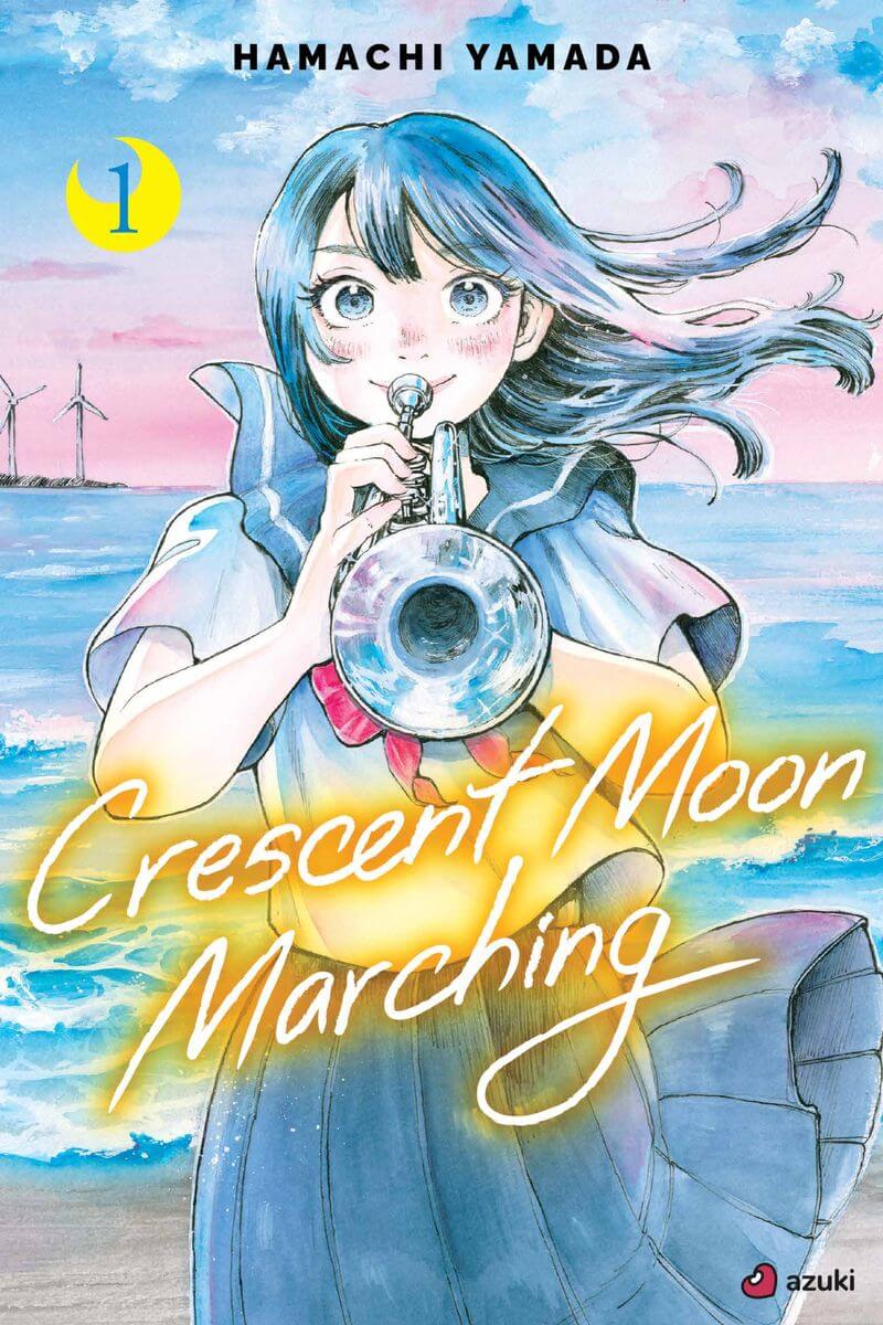 Crescent Moon Marching volume 1 cover. A high school girl in uniform blows into a trumpet. Behind her is the sea, with wind turbines in the upper left corner.